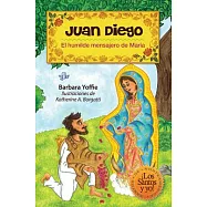Juan Diego: El Humilde Mensajero De Maria / the Humble Messenger of Mariade