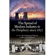 The Spread of Modern Industry to the Periphery Since 1871