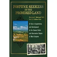 Fortune Seekers in the Promised Land: A Tale of Exploitation and Development in the Canaan Valley and Blackwater Region