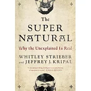 The Super Natural: Why the Unexplained Is Real