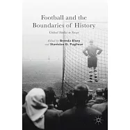 Football and the Boundaries of History: Critical Studies in Soccer