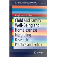 Child and Family Well-being and Homelessness: Integrating Research into Practice and Policy