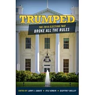 Trumped: The 2016 Election That Broke All the Rules