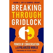 Breaking Through Gridlock: The Power of Conversation in a Polarized World