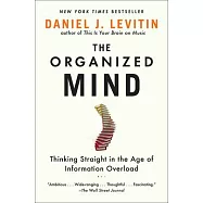 The Organized Mind: Thinking Straight in the Age of Information Overload