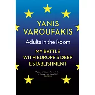 Adults In The Room: My Battle With Europe’s Deep Establishment