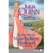 The Girl with the Make-Believe Husband: A Bridgertons Prequel