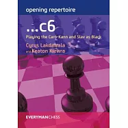 Opening Repertoire: ...c6: Playing the Caro-Kann and Slav as Black