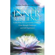 Finding Your Inner Resilience: Learn How You Can Survive, Grow, and Glow Through Challenges and Life Experiences