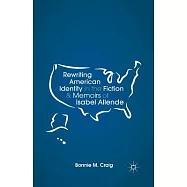 Rewriting American Identity in the Fiction and Memoirs of Isabel Allende