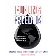 Fueling Freedom: Exposing the Mad War on Energy