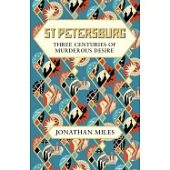 St Petersburg: Three Centuries of Murderous Desire