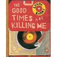 The Good Times Are Killing Me