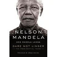 Dare Not Linger: The Presidential Years