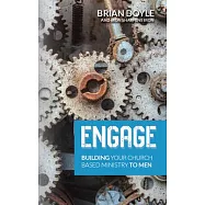 Engage: Building Your Church Based Ministry to Men