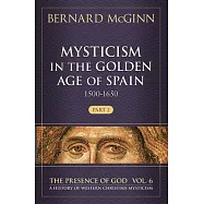 Mysticism in the Golden Age of Spain (1500-1650)