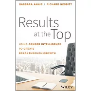 Results at the Top: Using Gender Intelligence to Create Breakthrough Growth