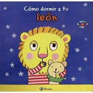 C&oacute;mo dormir a tu le&oacute;n/ How to Tuck in Your Sleepy Lion