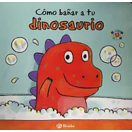 Cómo bañar a tu dinosaurio/ How to Bathe Your Dinosaur