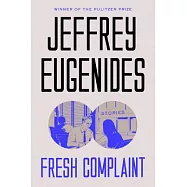 Fresh Complaint: Stories