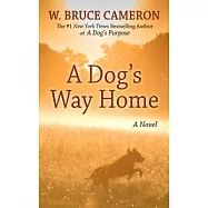 A Dog&rsquo;s Way Home