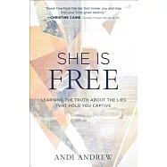 She Is Free: Learning the Truth about the Lies That Hold You Captive