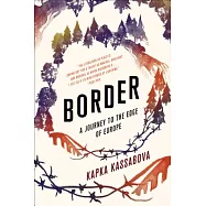 Border: A Journey to the Edge of Europe