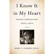 I Know It in My Heart: Walking Through Grief With a Child