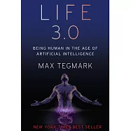 Life 3.0: Being Human in the Age of Artificial Intelligence