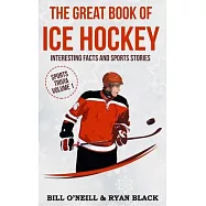 The Great Book of Ice Hockey: Interesting Facts and Sports Stories