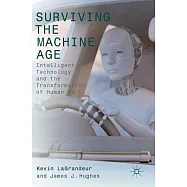 Surviving the Machine Age: Intelligent Technology and the Transformation of Human Work