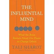 The Influential Mind: What the Brain Reveals about Our Power to Change Others