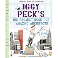Iggy Peck’s Big Project Book for Amazing Architects (The Questioneers Big Project Books)