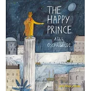 The Happy Prince: A Children’s Tale by Oscar Wilde
