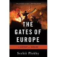 The Gates of Europe: A History of Ukraine