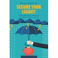 Secure Your Legacy: Estate Planning and Elder Law for Today’s American Family