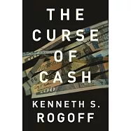 The Curse of Cash: How Large-Denomination Bills Aid Crime and Tax Evasion and Constrain Monetary Policy