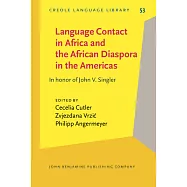 Language Contact in Africa and the African Diaspora in the Americas: In Honor of John V. Singler