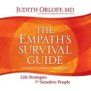 The Empath&rsquo;s Survival Guide: Life Strategies for Sensitive People