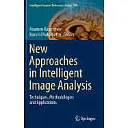 New Approaches in Intelligent Image Analysis: Techniques, Methodologies and Applications
