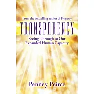 Transparency: Seeing Through to Our Expanded Human Capacity