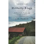 Hillbilly Elegy: A Memoir of a Family and Culture in Crisis
