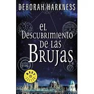 El Descubrimiento de Las Brujas / A Discovery of Witches