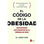 El código de la obesidad/ The Obesity Code