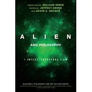 Alien and Philosophy: I Infest, Therefore I Am