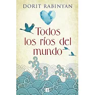 Todos los rios del mundo/ All the Rivers