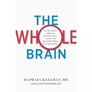The Whole Brain: The Microbiome Solution to Heal Depression, Anxiety, and Mental Fog Without Prescription Drugs