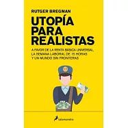 Utopia para realistas/ Utopia for Realists