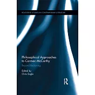 Philosophical Approaches to Cormac Mccarthy: Beyond Reckoning