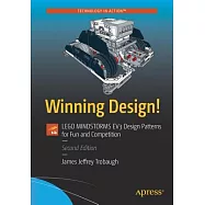 Winning Design!: Lego Mindstorms EV3 Design Patterns for Fun and Competition